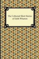 The Collected Short Stories of Edith Wharton Wharton Edith
