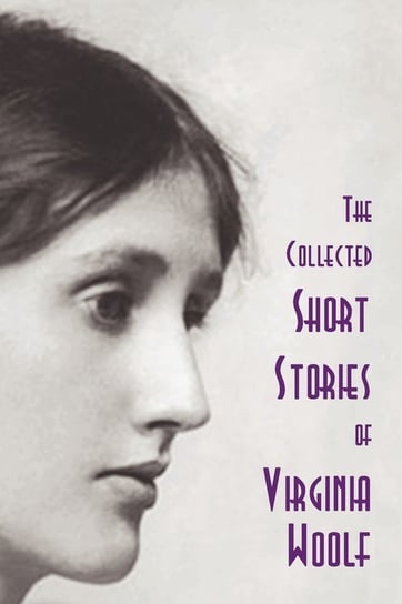 The Collected Short Stories of Virginia Woolf Woolf Virginia