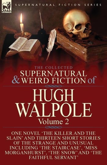 The Collected Supernatural and Weird Fiction of Hugh Walpole-Volume 2 Walpole Hugh