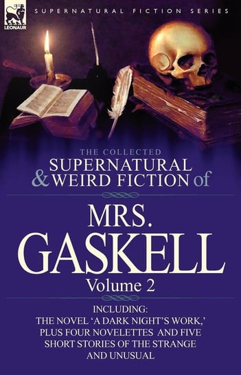 The Collected Supernatural and Weird Fiction of Mrs. Gaskell-Volume 2 Mrs Gaskell