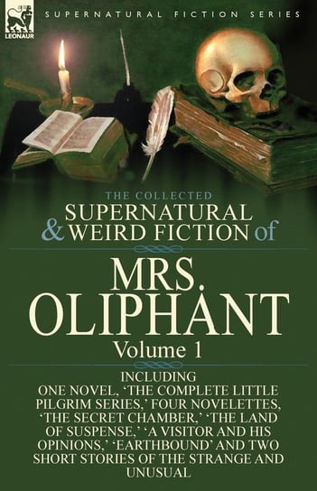 The Collected Supernatural and Weird Fiction of Mrs Oliphant Oliphant Margaret Wilson