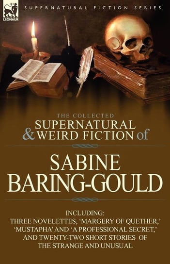 The Collected Supernatural and Weird Fiction of Sabine Baring-Gould Sabine Baring-Gould