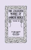 The Collected Works of Ambrose Bierce, Volume II Bierce Ambrose