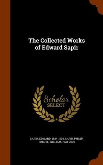 The Collected Works of Edward Sapir Edward Sapir
