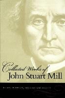 The Collected Works of John Stuart Mill John Stuart Mill