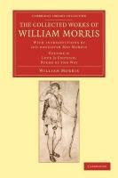 The Collected Works of William Morris: With Introductions by His Daughter May Morris Morris William