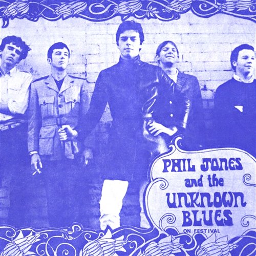 The Collection Phil Jones & The Unknown Blues