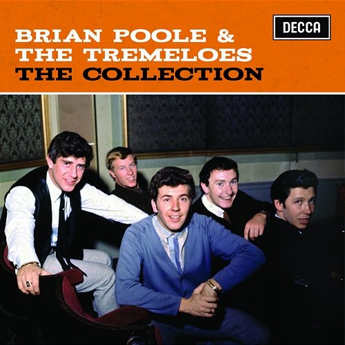 The Collection Brian Poole & The Tremeloes