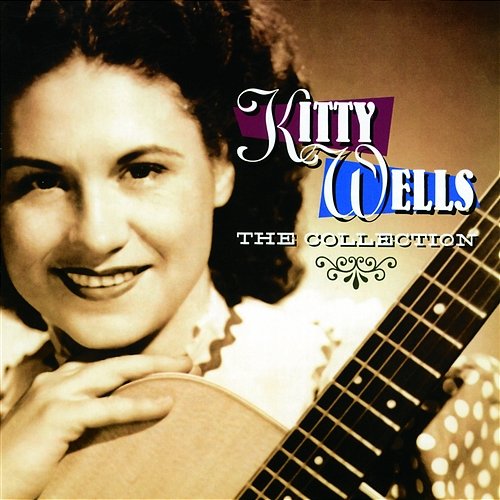 I've Kissed You My Last Time Kitty Wells