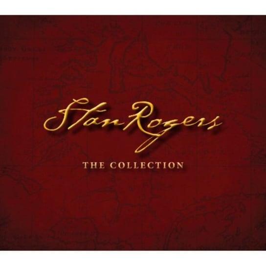 The Collection Stan Rogers