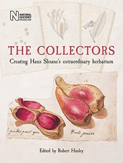 The Collectors. Creating Hans Sloanes Extraordinary Herbarium Opracowanie zbiorowe