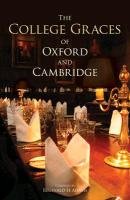The College Graces of Oxford and Cambridge Adams Reginald H.