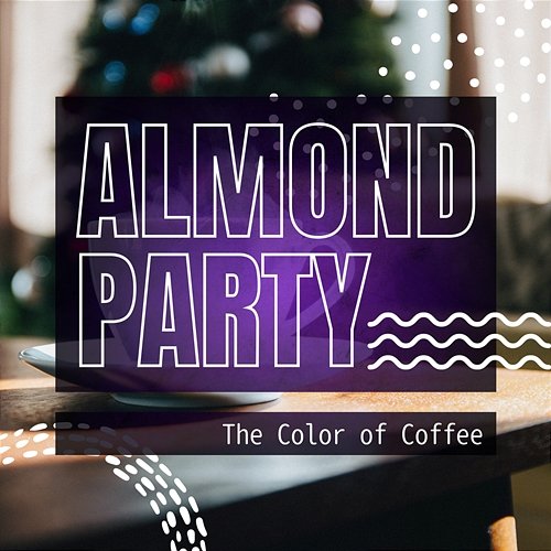 The Color of Coffee Almond Party