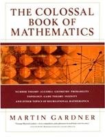 The Colossal Book of Mathematics Gardner Martin