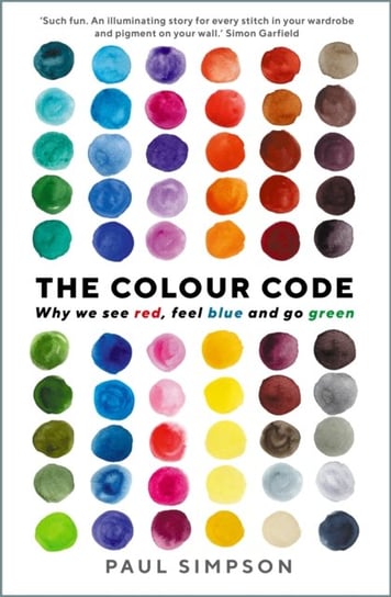 The Colour Code. Why we see red, feel blue and go green Paul Simpson