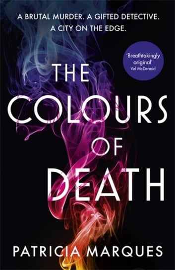 The Colours of Death: A gripping crime novel set in the heart of Lisbon Patricia Marques