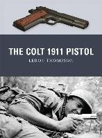 The Colt 1911 Pistol Thompson Leroy