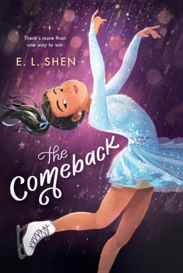 The Comeback: A Figure Skating Novel E. L. Shen