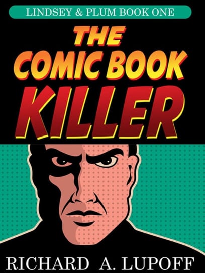 The Comic Book Killer Richard A. Lupoff