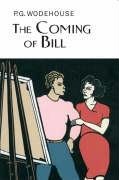 The Coming of Bill Wodehouse P. G.