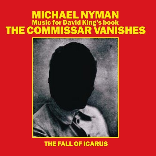The Commissar Vanishes/The Fall Of Icarus Michael Nyman