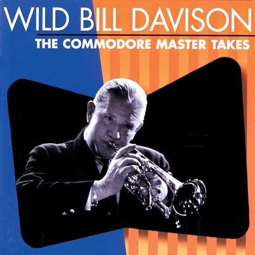 The Commodore Master Takes Wild Bill Davison