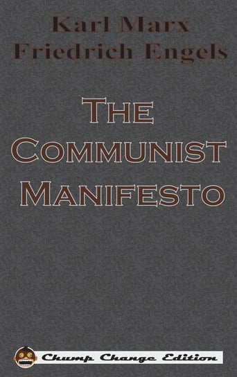 The Communist Manifesto (Chump Change Edition) Marx Karl