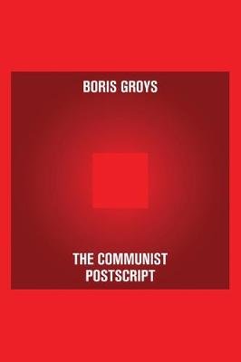 The Communist PostScript Groys Boris