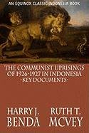 The Communist Uprisings of 1926-1927 in Indonesia Benda Harry J., Mcvey Ruth T.