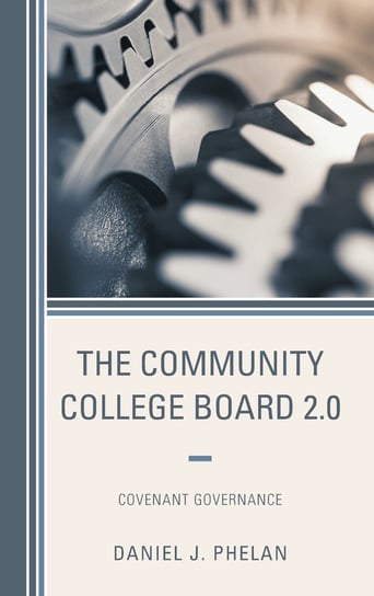 The Community College Board 2.0 Phelan Daniel J. PhD