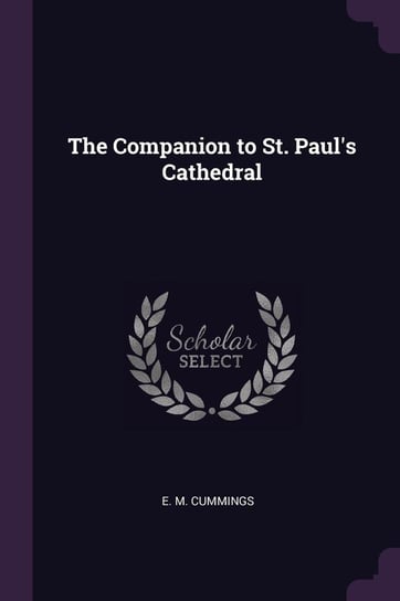 The Companion to St. Paul's Cathedral Cummings E. M.