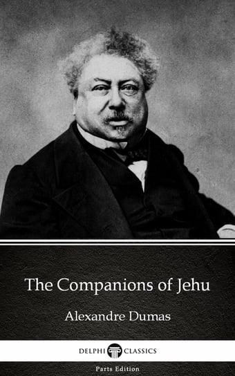 The Companions of Jehu by Alexandre Dumas (Illustrated) Dumas Alexandre