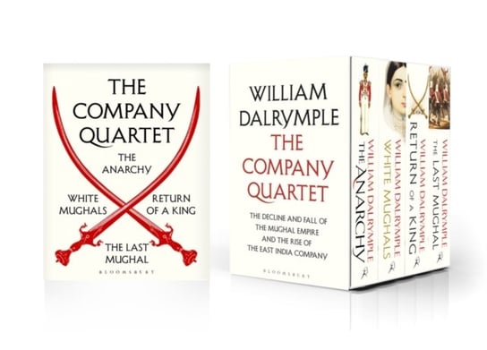 The Company Quartet. The Anarchy, White Mughals, Return of a King and The Last Mughal Dalrymple William