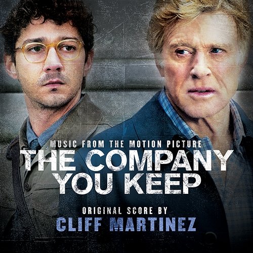 The Company You Keep (Original Motion Picture Soundtrack) Cliff Martinez