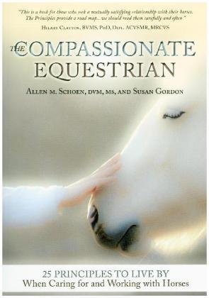 The Compassionate Equestrian Schoen Allen M., Gordon Susan