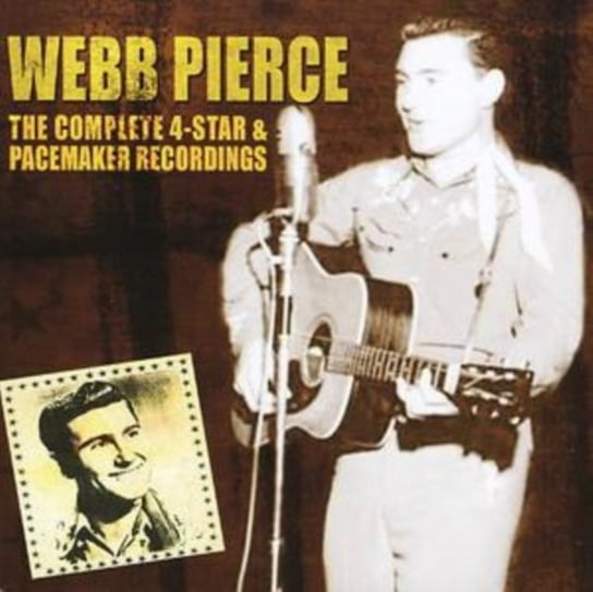 The Complete 4 Star And Pacemaker Recordings Webb Pierce