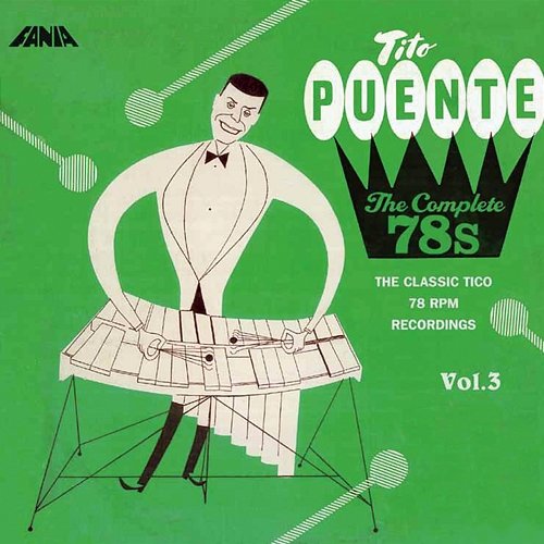 The Complete 78's, Vol. 3 Tito Puente