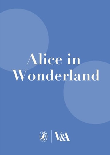 The Complete Alice: V&A Collectors Edition Carroll Lewis