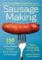 The Complete Art and Science of Sausage Making Reinhard Tonia