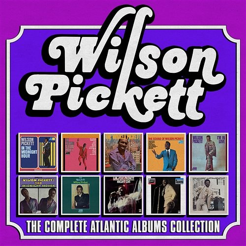 The Complete Atlantic Albums Collection Wilson Pickett