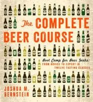 The Complete Beer Course Bernstein Joshua M.