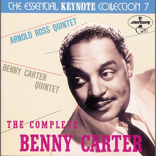 The Complete Benny Carter: The Essential Keynote Collection 7 Benny Carter, Arnold Ross Quintet