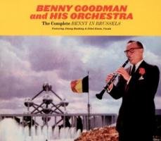 The Complete Benny In Brussels Benny Goodman and his Orchestra
