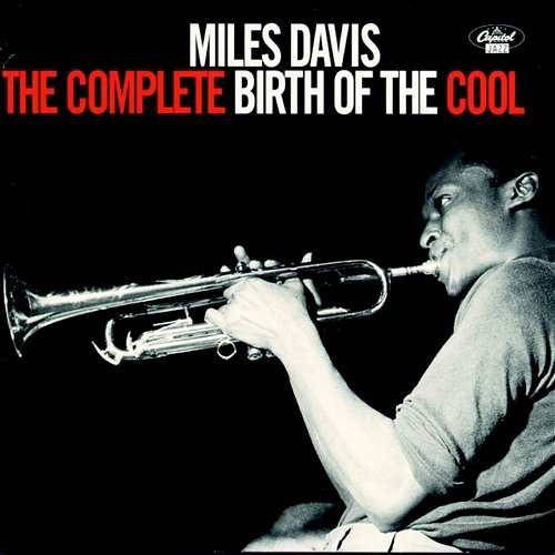 The Complete Birth Of The Cool Miles Davis