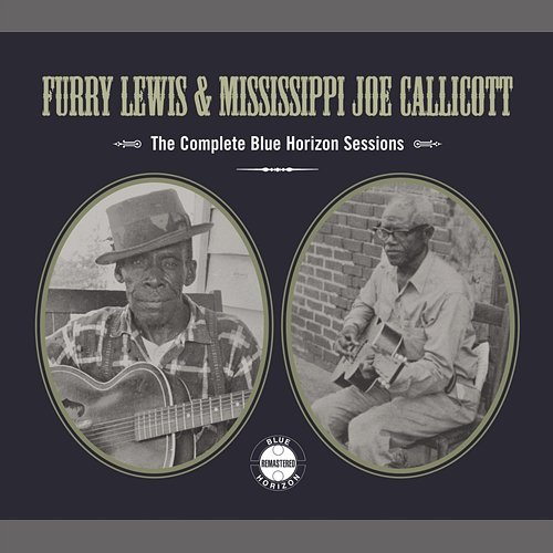 The Complete Blue Horizon Sessions Furry Lewis & Mississippi Joe Callicott