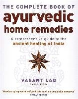 The Complete Book Of Ayurvedic Home Remedies Lad Vasant