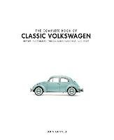 The Complete Book of Classic Volkswagens Gunnell John