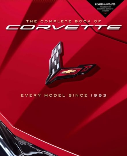 The Complete Book of Corvette: Every Model Since 1953 - Revised & Updated Includes New Mid-Engine Co Mueller Mike