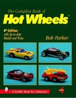 The Complete Book of Hot Wheels (R) Parker Bob