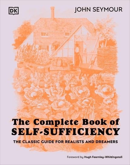 The Complete Book of Self-Sufficiency Seymour John